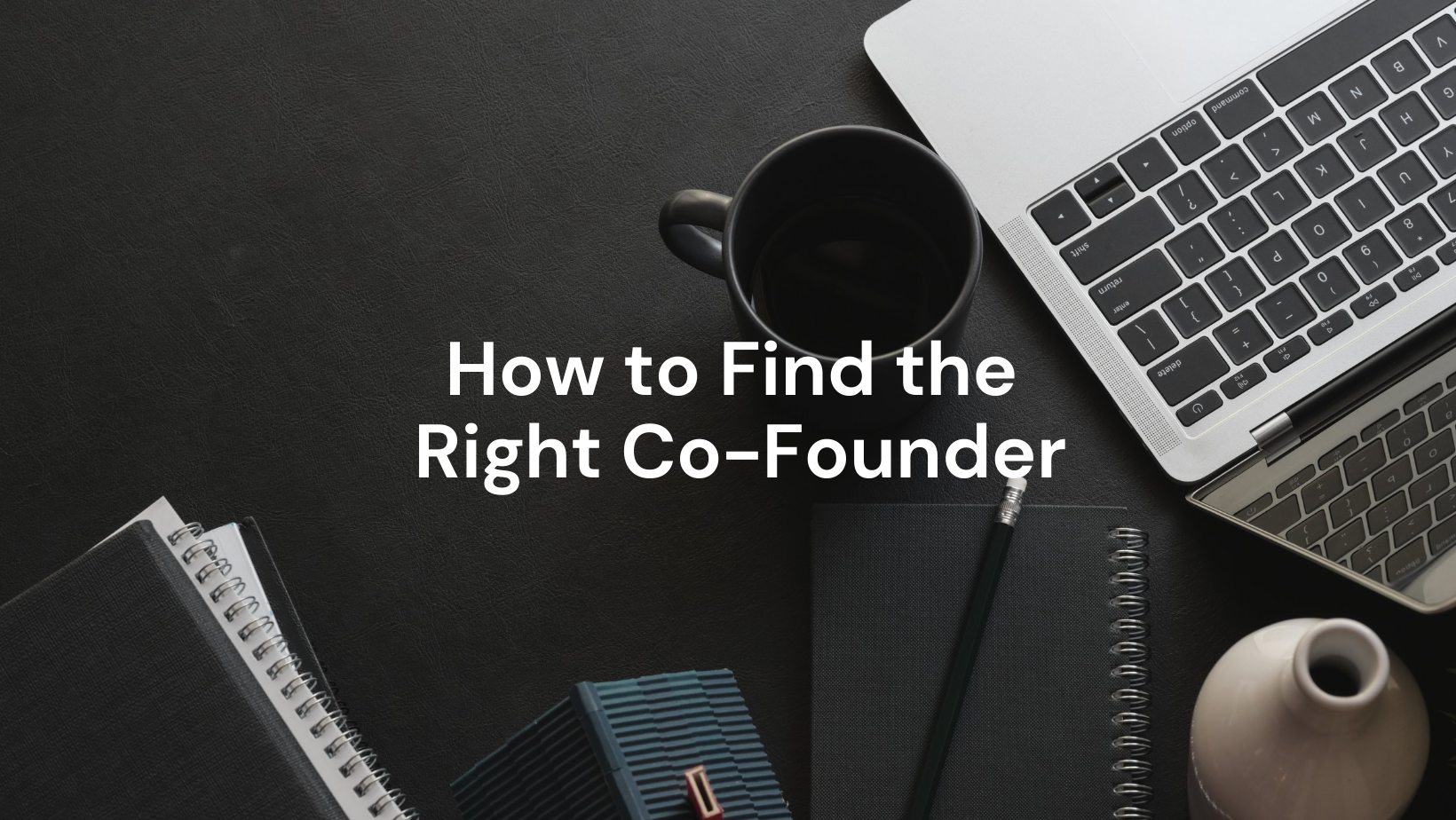 How to Find the Right Co-Founder